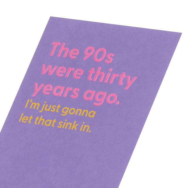 90s Were Thirty Years Ago Birthday Card GOODS M&S   