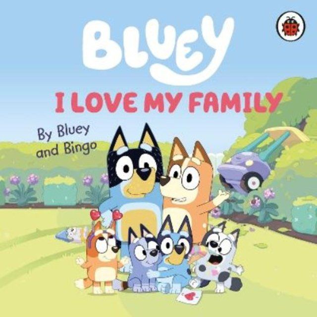 Bluey- I love my family