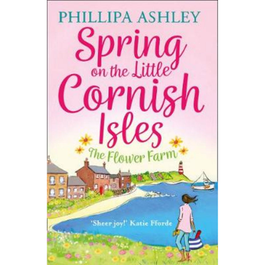 Paperback Spring on the Little Cornish Isles: The Flower Farm (The Little Cornish Isles, Boo by Phillipa Ashley