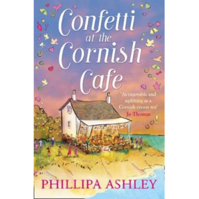 Phillipa Ashley paperback romance novel Confetti at the Cornish Cafe, UK version