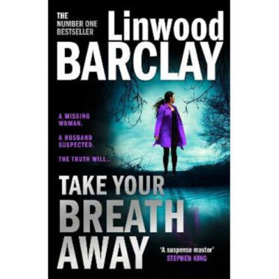 Linwood Barclay Take Your Breath Away hardback book, UK version