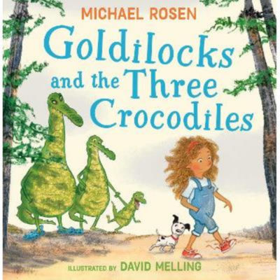 Michael Rosen children's book Goldilocks and the Three Crocodiles (British brand)