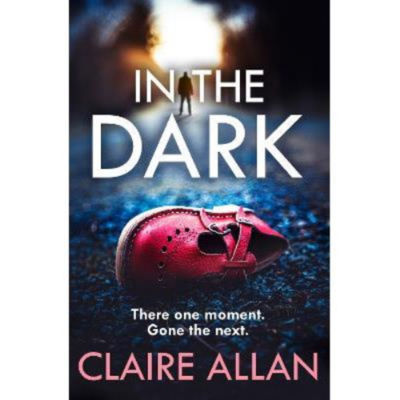 In The Dark crime thriller paperback by Claire Allan (British brand)