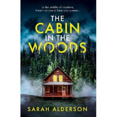 Cabin in the Woods paperback by Sarah Alderson, UK version
