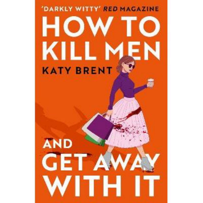 Paperback How to Kill Men and Get Away With It by Katy Brent