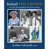 Arthur Edwards Behind the Crown hardback, imported from the UK