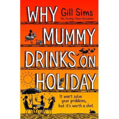 Gill Sims Why Mummy Drinks on Holiday hardback book (British brand)