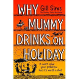 Gill Sims Why Mummy Drinks on Holiday hardback book (British brand)