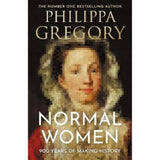 Philippa Gregory Normal Women hardback book, UK version
