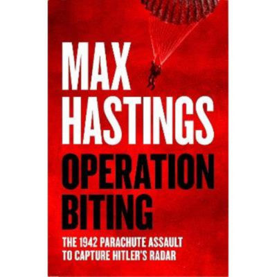 Max Hastings Operation Biting hardback book, UK version