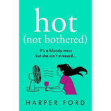 Harper Ford Hot Not Bothered paperback novel, UK version