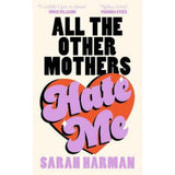 All The Other Mothers Hate Me hardback Sarah Harman - British product