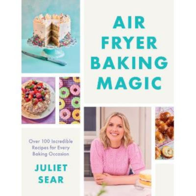 Juliet Sear Air Fryer Baking Magic hardback cookbook, UK version