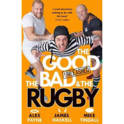 The Good The Bad & The Rugby Unleashed Hardback Book, UK version