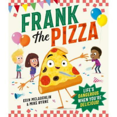 Frank the Pizza children's book by Eoin McLaughlin, imported from the UK