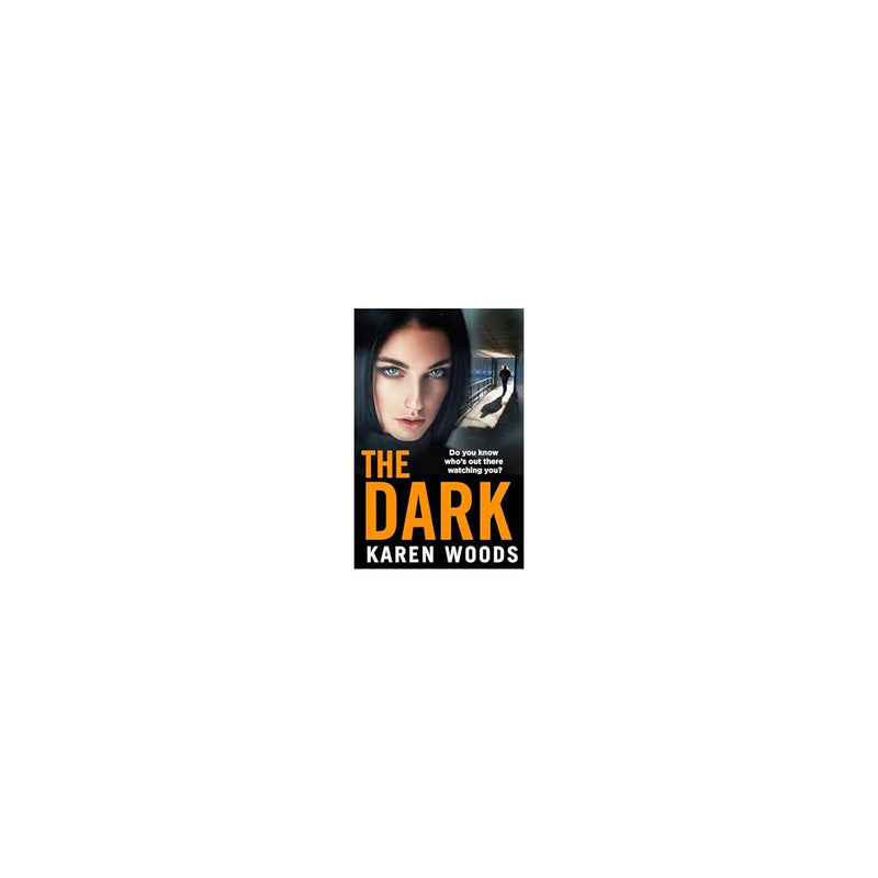 The Dark by Karen Woods paperback thriller, UK version