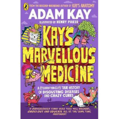 Adam Kay's Kay's Marvellous Medicine children's book cover (British brand)