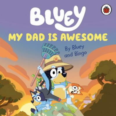 Bluey My Dad Is Awesome Children's Story Book