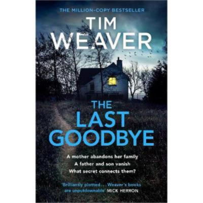 The Last Goodbye hardback by Tim Weaver, imported from the UK