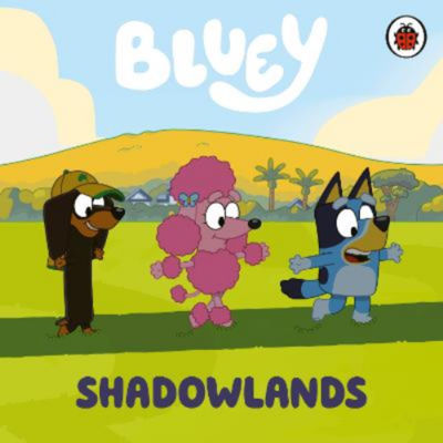 Bluey Shadowlands children's book - British product