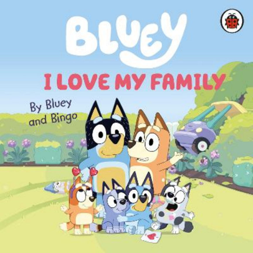 Bluey: I Love My Family by Bluey GOODS ASDA   