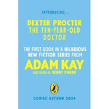 Adam Kay Dexter Procter the Ten-Year-Old Doctor book, UK version