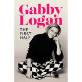 Hardback The First Half Gabby Logan memoir (British brand)