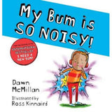 Dawn McMillan My Bum is SO NOISY picture book paperback (British brand)