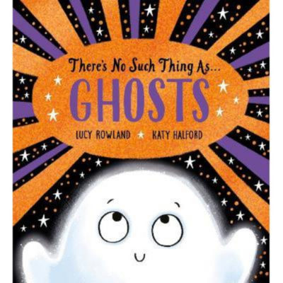 Lucy Rowland There's No Such Thing as Ghosts picture book, UK version