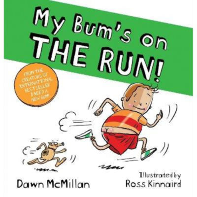 Dawn McMillan My Bum is on the Run picture book imported from the UK