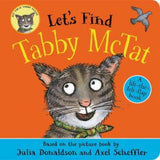 Julia Donaldson Let's Find Tabby McTat board book, UK version