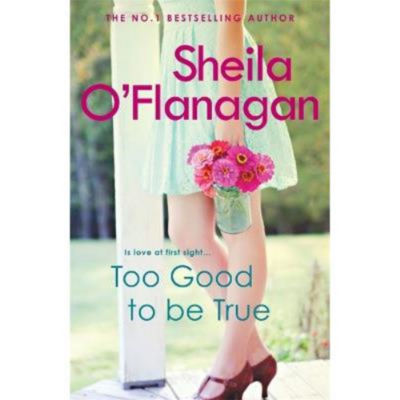Sheila O'Flanagan Too Good To Be True book (British brand)