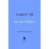 James Holland Cassino '44 hardback book (British brand)