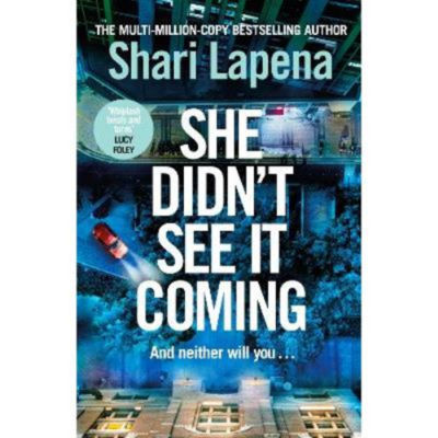 Shari Lapena hardback thriller She Didn't See It Coming, imported from the UK
