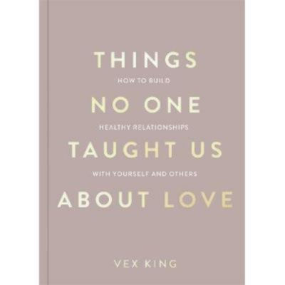 Vex King book Things No One Taught Us About Love (British brand)