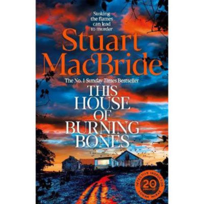 Stuart MacBride This House of Burning Bones hardback crime novel, UK version