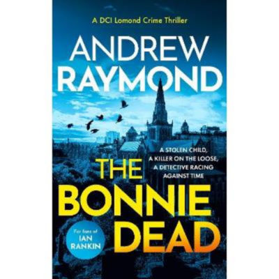 Andrew Raymond Bonnie Dead paperback - British product