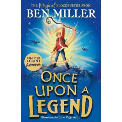 Ben Miller Once Upon a Legend children's adventure book, imported from the UK