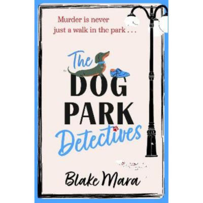 Dog Park Detectives paperback cozy mystery by Blake Mara - British product