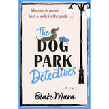 Dog Park Detectives paperback cozy mystery by Blake Mara - British product