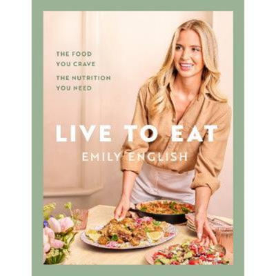 Emily English Live to Eat hardback cookbook, imported from the UK