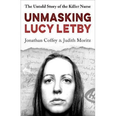 Unmasking Lucy Letby hardback true crime book (British brand)