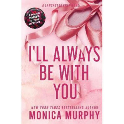 Monica Murphy I'll Always Be With You paperback (British brand)