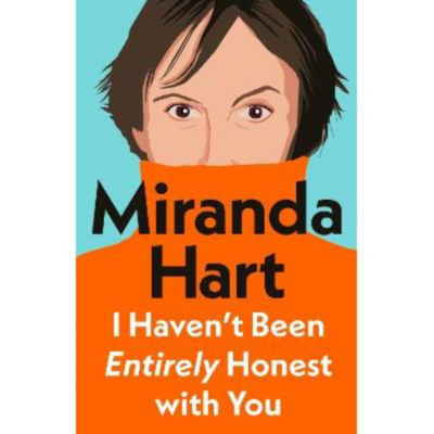 Miranda Hart book I Haven't Been Entirely Honest With You, UK version