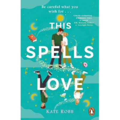 Kate Robb paperback book This Spells Love, UK version