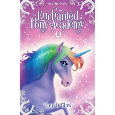 ASDA Enchanted Pony Academy Let It Glow Book 3 Children's Book by Lisa Ann Scott- Buy online at McGrocer