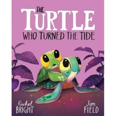 Rachel Bright children's book The Turtle Who Turned the Tide (British brand)