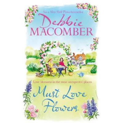 Debbie Macomber Must Love Flowers paperback novel (British brand)