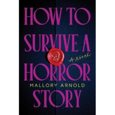 Mallory Arnold's How to Survive a Horror Story paperback - British product