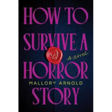 Mallory Arnold's How to Survive a Horror Story paperback - British product